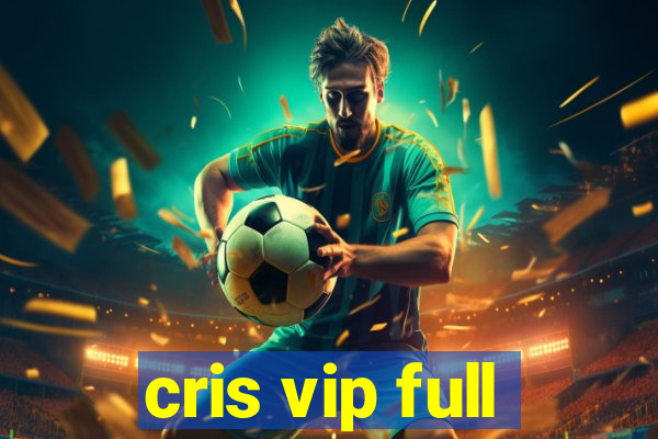 cris vip full